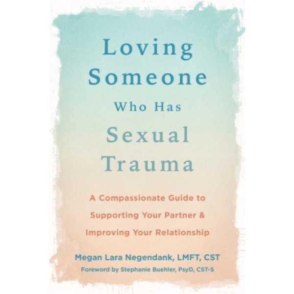 Loving Someone Who Has Sexual Trauma (häftad, eng)