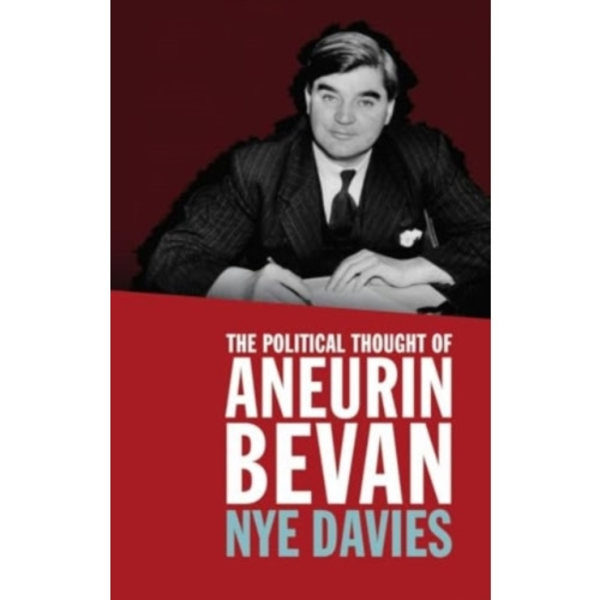 The Political Thought of Aneurin Bevan (häftad, eng)