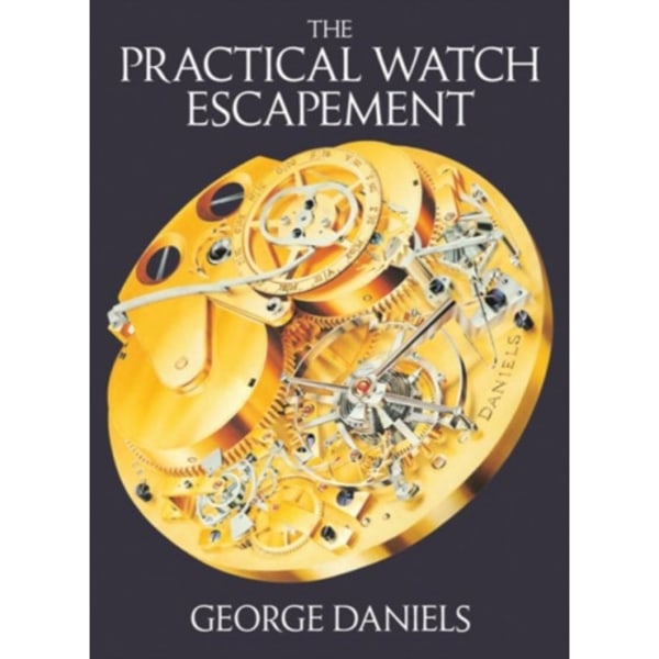 The Practical Watch Escapement (inbunden, eng)