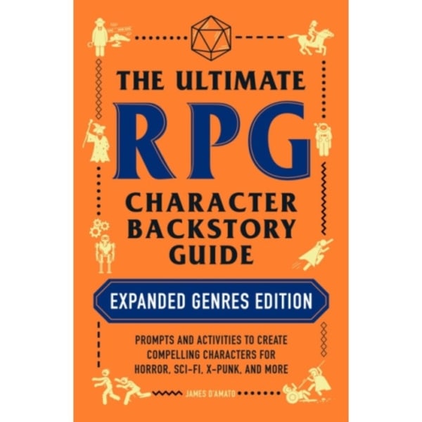 The Ultimate RPG Character Backstory Guide: Expanded Genres Edition (häftad, eng)