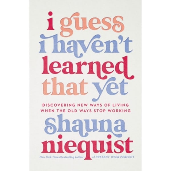 I Guess I Haven't Learned That Yet (häftad, eng)