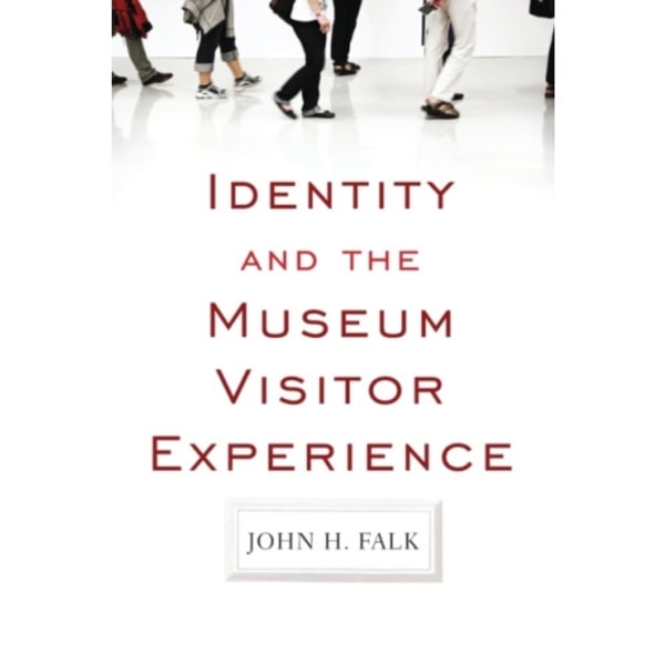 Identity and the Museum Visitor Experience (häftad, eng)