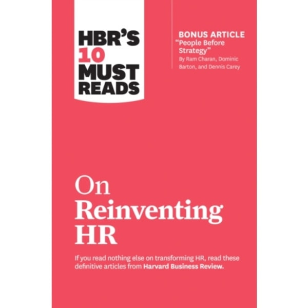 HBR's 10 Must Reads on Reinventing HR (with bonus article "People Before Strategy" by Ram Charan, Dominic Barton, and Dennis Carey) (häftad, eng)