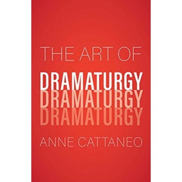 The Art of Dramaturgy (inbunden, eng)