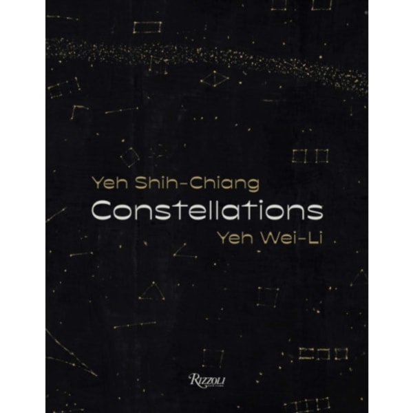 Constellations: Yeh Shih-Chiang, Yeh Wei-Li (inbunden, eng)