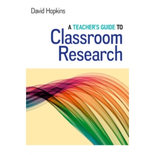 A Teacher's Guide to Classroom Research (häftad, eng)