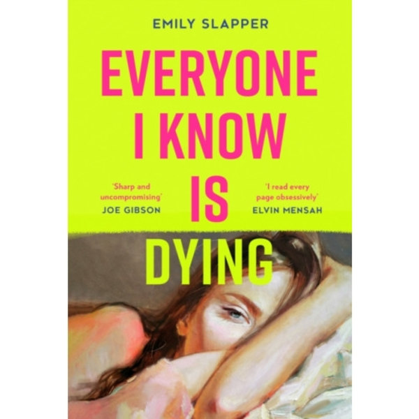 Everyone I Know is Dying (inbunden, eng)