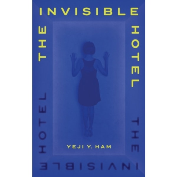 The Invisible Hotel (inbunden, eng)