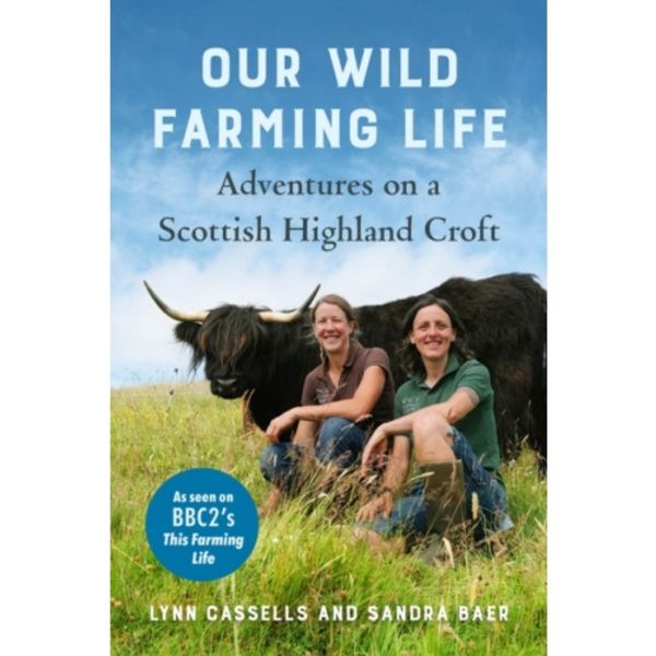 Our Wild Farming Life (inbunden, eng)
