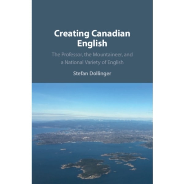 Creating Canadian English (häftad, eng)