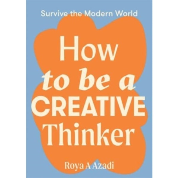 How to Be a Creative Thinker (häftad, eng)