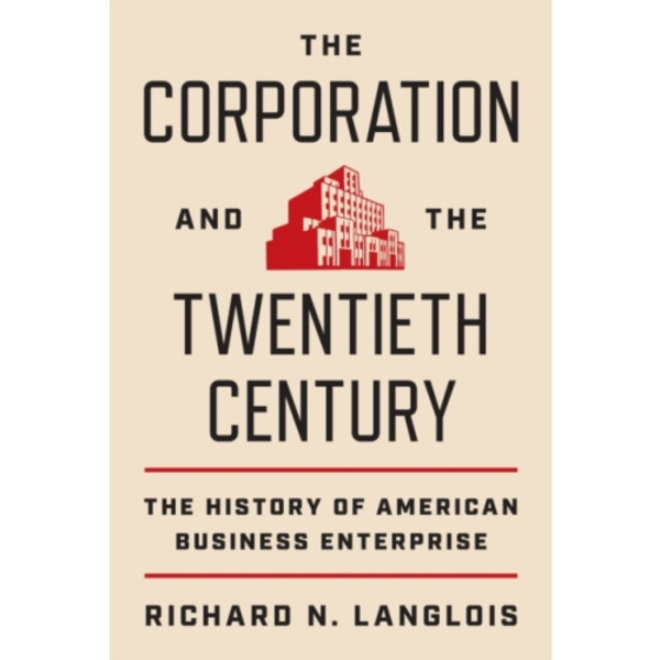 The Corporation and the Twentieth Century (inbunden, eng)