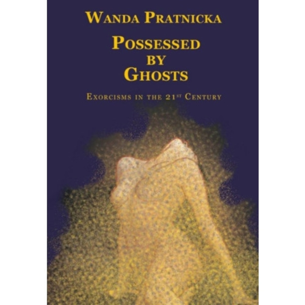 Possessed by Ghosts (häftad, eng)