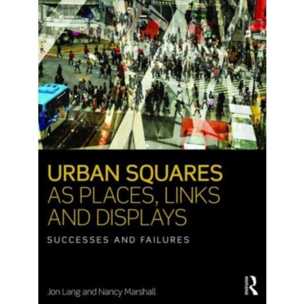 Urban Squares as Places, Links and Displays (häftad, eng)