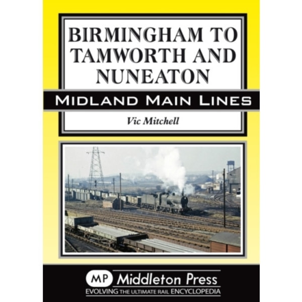 Birmingham to Tamworth and Nuneaton (inbunden, eng)