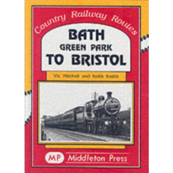 Bath Green Park to Bristol (inbunden, eng)