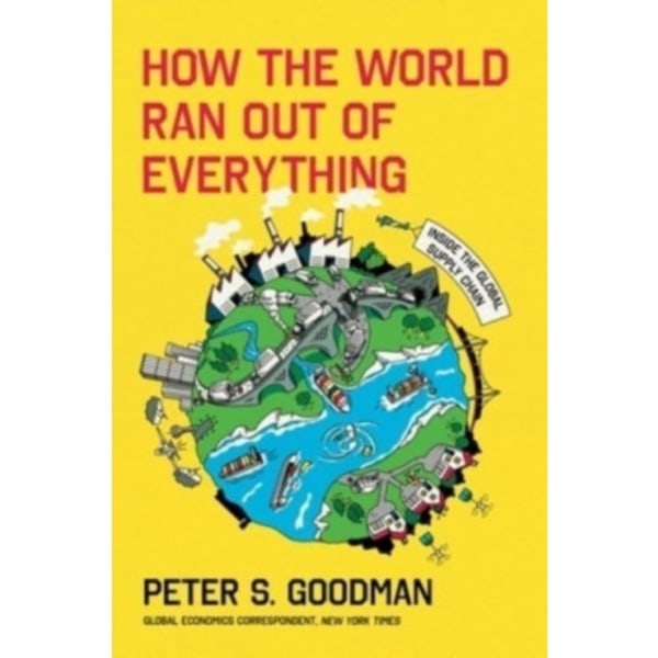 How the World Ran Out of Everything (inbunden, eng)