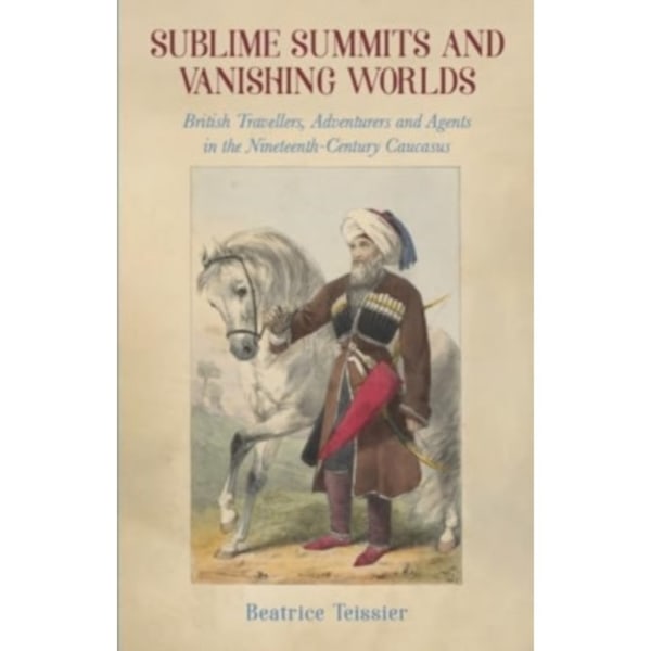 Sublime Summits and Vanishing Worlds (häftad, eng)
