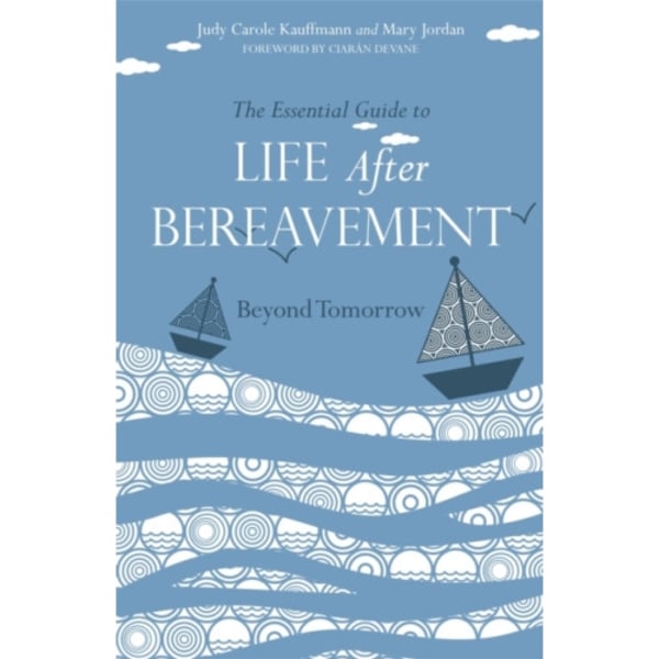 The Essential Guide to Life After Bereavement (häftad, eng)