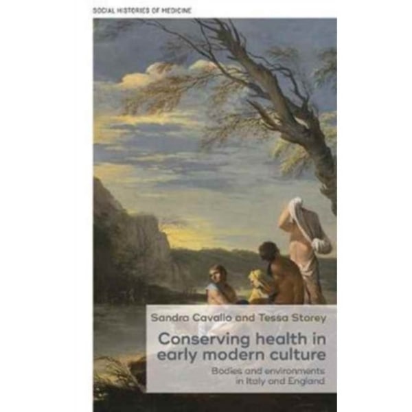 Conserving Health in Early Modern Culture (inbunden, eng)