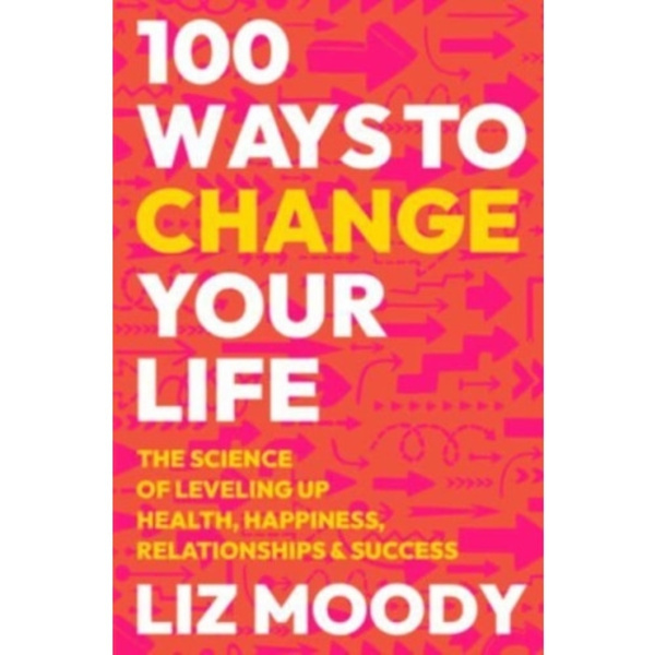 100 Ways to Change Your Life (inbunden, eng)