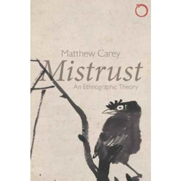 Mistrust – An Ethnographic Theory (häftad, eng)