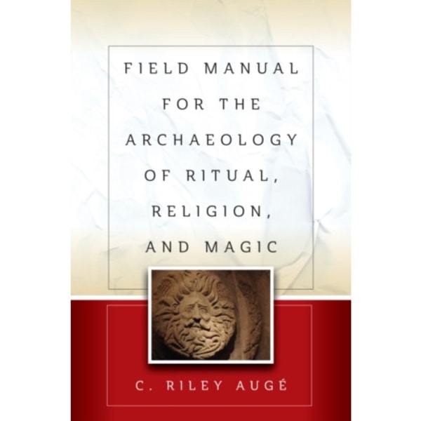 Field Manual for the Archaeology of Ritual, Religion, and Magic (häftad, eng)