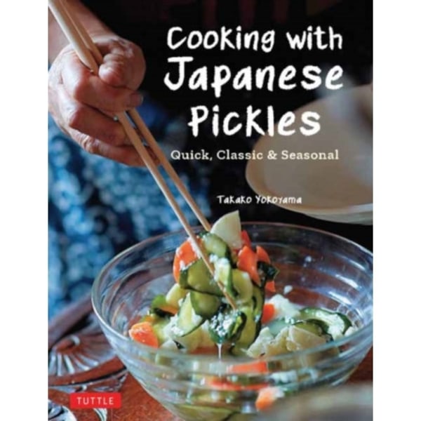 Cooking with Japanese Pickles (inbunden, eng)