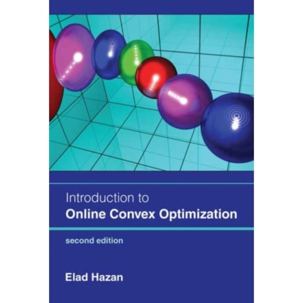 Introduction to Online Convex Optimization, second edition (inbunden, eng)