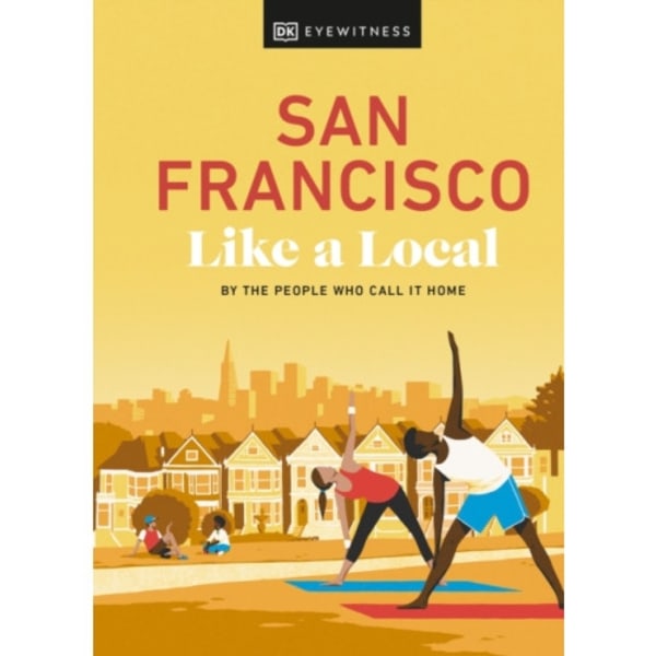 San Francisco Like a Local (inbunden, eng)