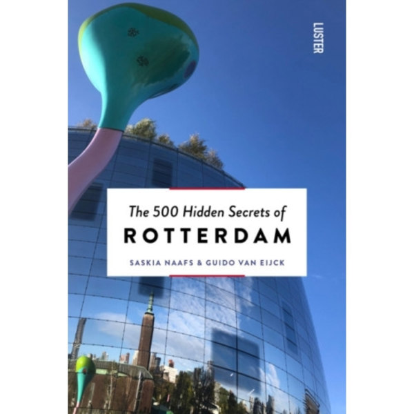 The 500 Hidden Secrets of Rotterdam (häftad, eng)