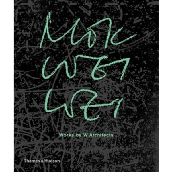 Mok Wei Wei: Works by W Architects (inbunden, eng)