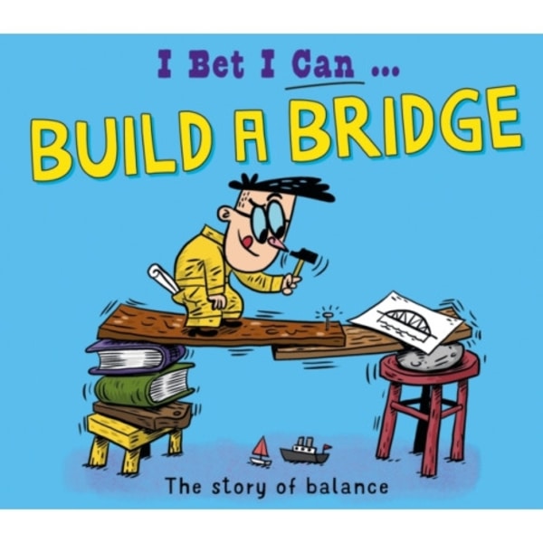 I Bet I Can: Build a Bridge (inbunden, eng)