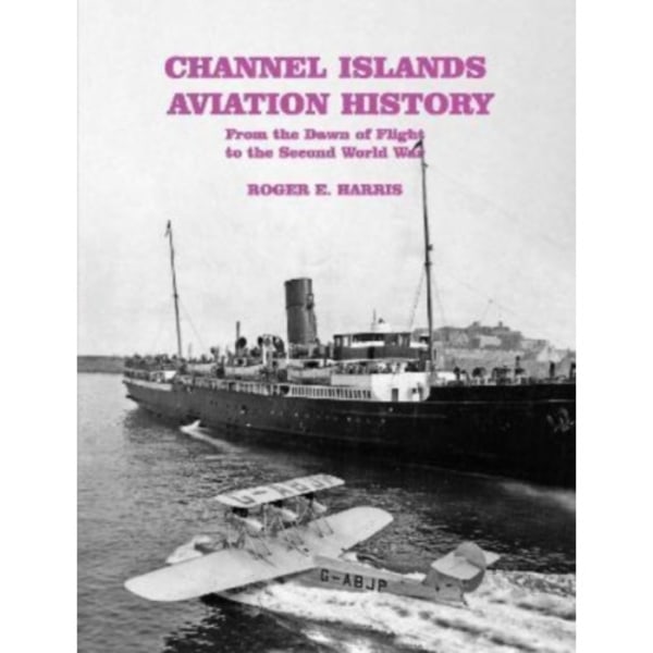 Channel Islands Aviation History (häftad, eng)