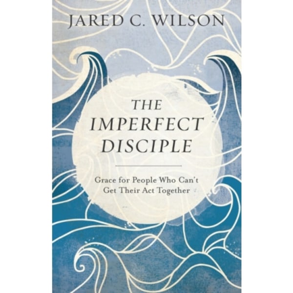 The Imperfect Disciple – Grace for People Who Can`t Get Their Act Together (häftad, eng)