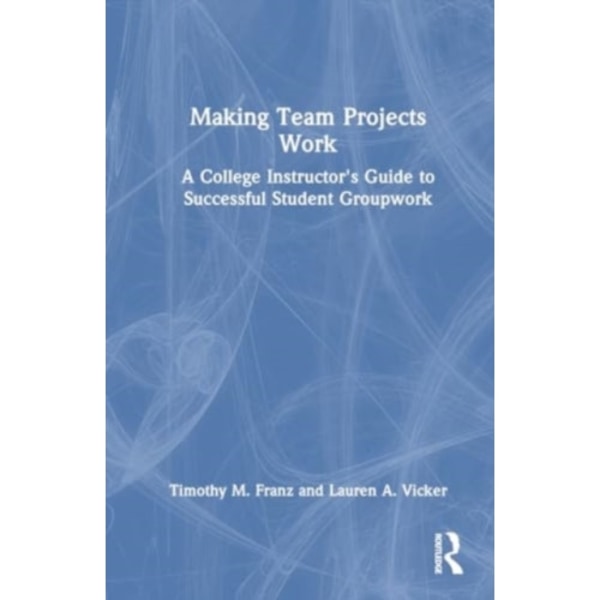 Making Team Projects Work (häftad, eng)