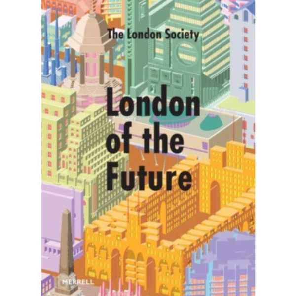 London of the Future (inbunden, eng)