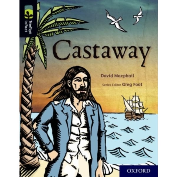 Oxford Reading Tree TreeTops inFact: Oxford Level 20: Castaway (häftad, eng)