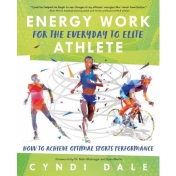 Energy Work for the Everyday to Elite Athlete (häftad, eng)