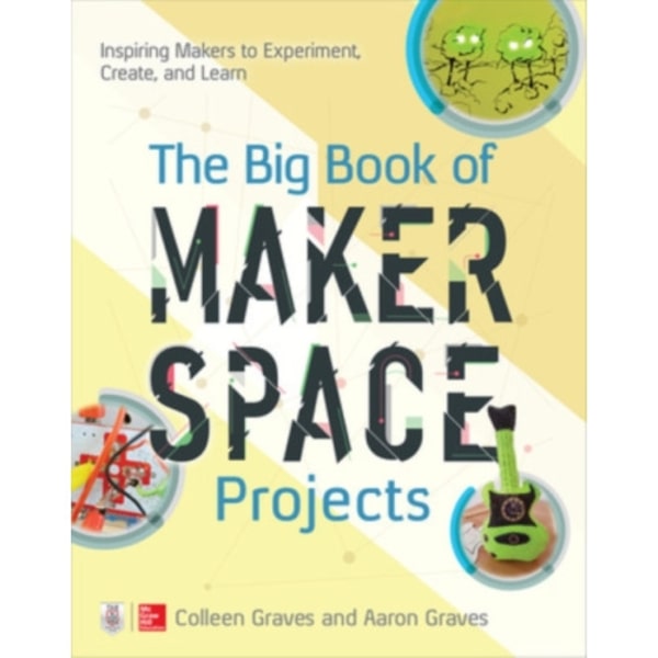 The Big Book of Makerspace Projects: Inspiring Makers to Experiment, Create, and Learn (häftad, eng)