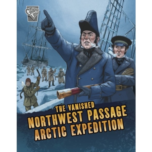 The Vanished Northwest Passage Arctic Expedition (inbunden, eng)