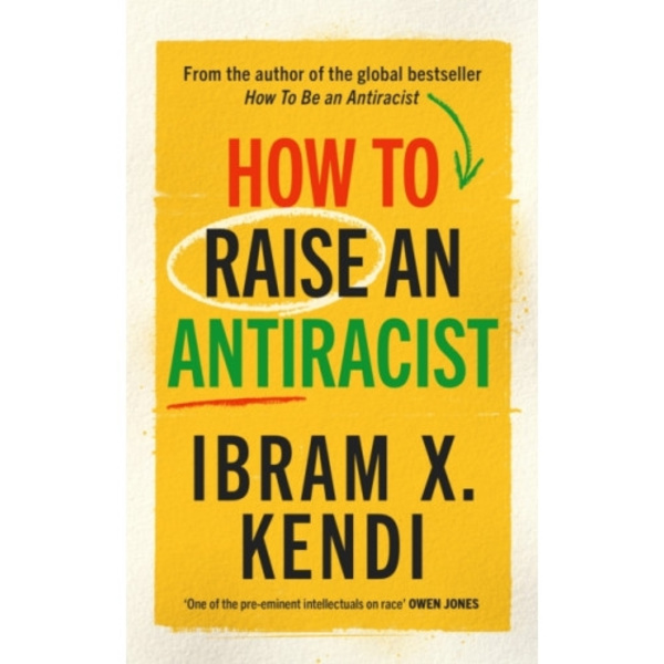 How To Raise an Antiracist (inbunden, eng)