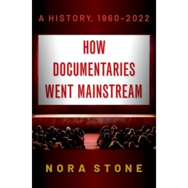 How Documentaries Went Mainstream (häftad, eng)