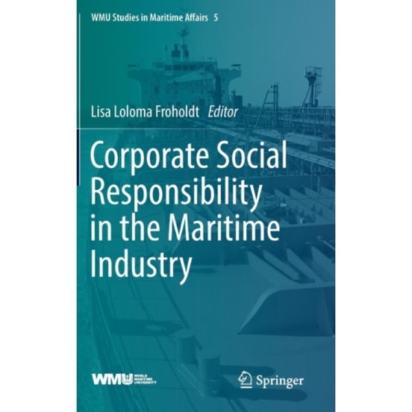 Corporate Social Responsibility in the Maritime Industry (inbunden, eng)