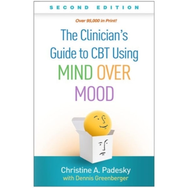 The Clinician's Guide to CBT Using Mind Over Mood, Second Edition (häftad, eng)