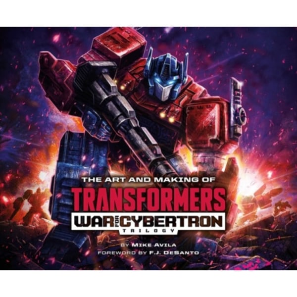 The Art and Making of Transformers: War for Cybertron Trilogy (inbunden, eng)