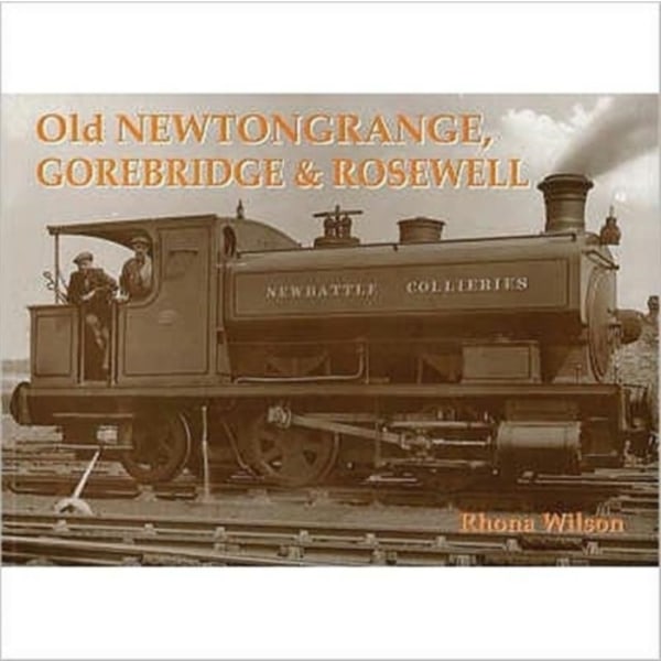 Old Newtongrange, Gorebridge and Rosewell (häftad, eng)
