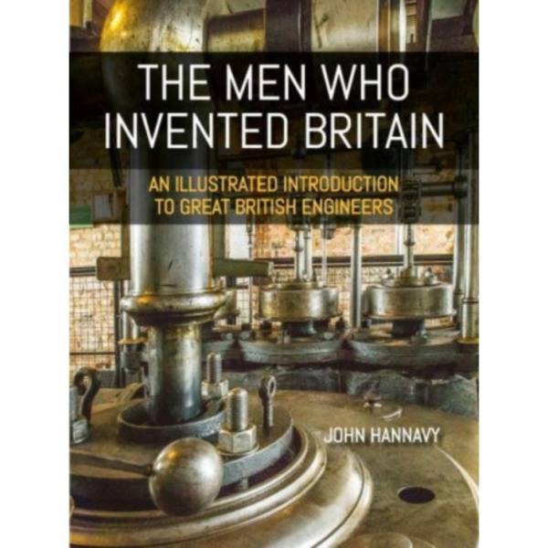 The Men who Invented Britain (häftad, eng)