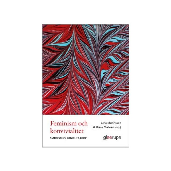 Feminism och konvivialitet - samexistens, oenighet, hopp (häftad)