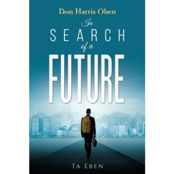 Don Harris Oben: In Search of a Future (häftad, eng)